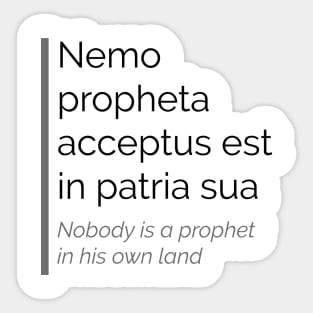 Nemo propheta acceptus est in patria sua Sticker